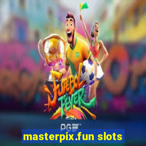 masterpix.fun slots